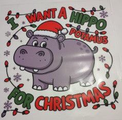 I want a Hippopotamus for Christmas Heat Transfer