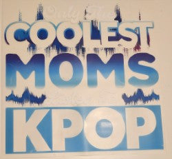 Coolest Moms  ... Heat Transfer