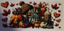 Just a Girl who love Fall UV DTF Transfer