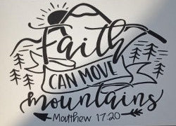 Faith can move Mountains Screen Print Transfers