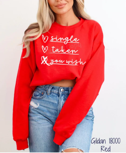 Single, Taken, You Wish RTS Screen Print Transfer