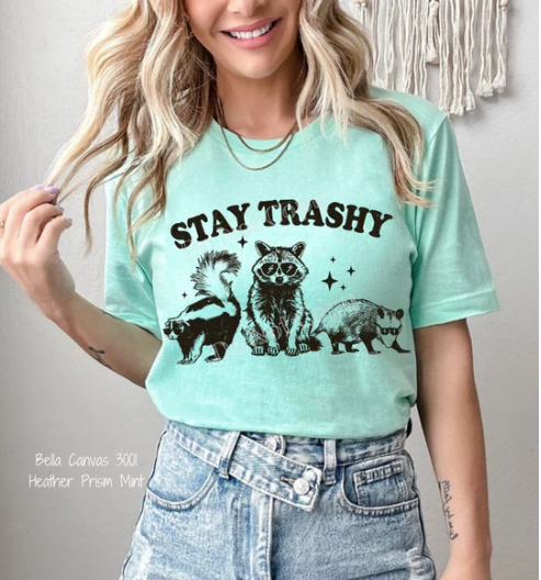 Stay Trashy