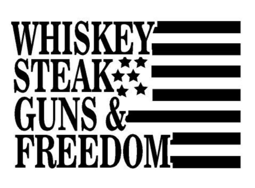 Whiskey Steak Guns & Freedom Screen Print Transfer