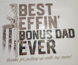 Best Effin' Bonus Dad Ever Heat Transfer