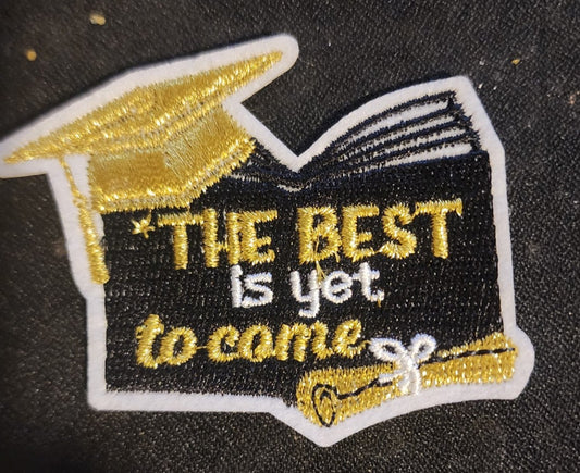 The Best is Yet To Come Iron On Patch